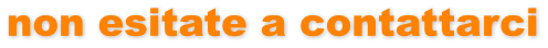 non esitate a contattarci